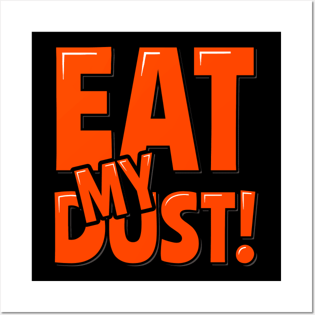 Funny Runner Eat My Dust Wall Art by ardp13